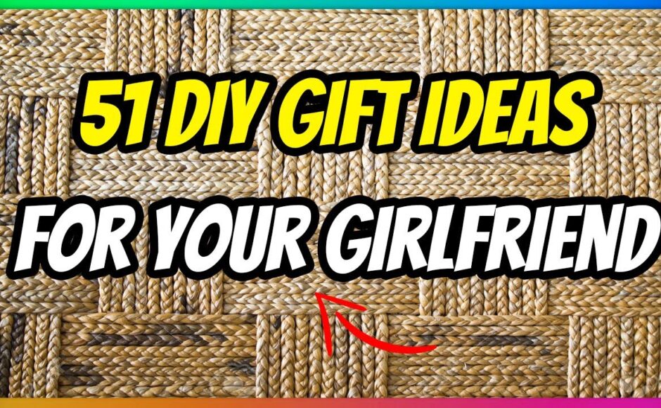 DIY Gifts For Girlfriend – Valentine’s Day